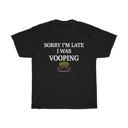 Sorry I'm Late I Was Vooping Dark Colored Heavy Cotton Tee